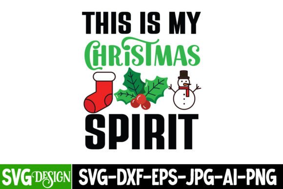 Embrace the Holiday Cheer with This is My Christmas Spirit SVG Design
